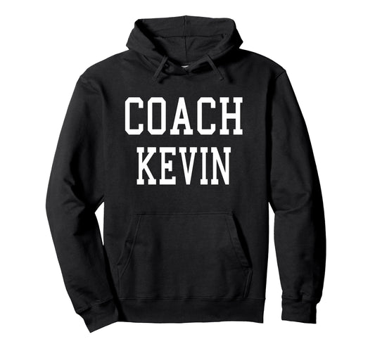 Coach Kevin Custom Football Soccer Baseball Hoodie - Trendy Graphic Unisex - T-Shirt, Sweatshirt, Hoodie
