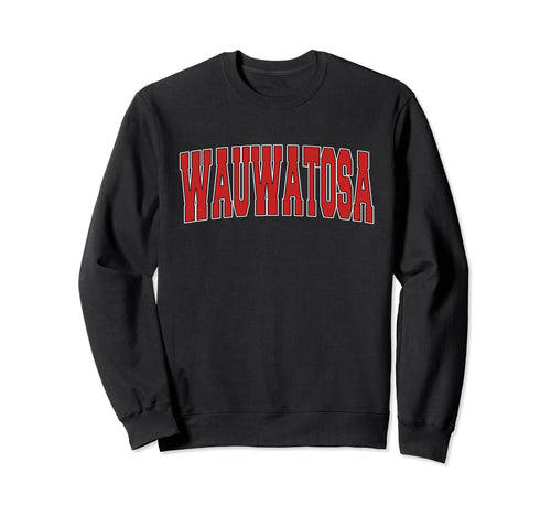 Wauwatosa Wi Wisconsin Varsity Usa Sweatshirt - Unique Graphic for Adults - T-Shirt, Sweatshirt, Hoodie