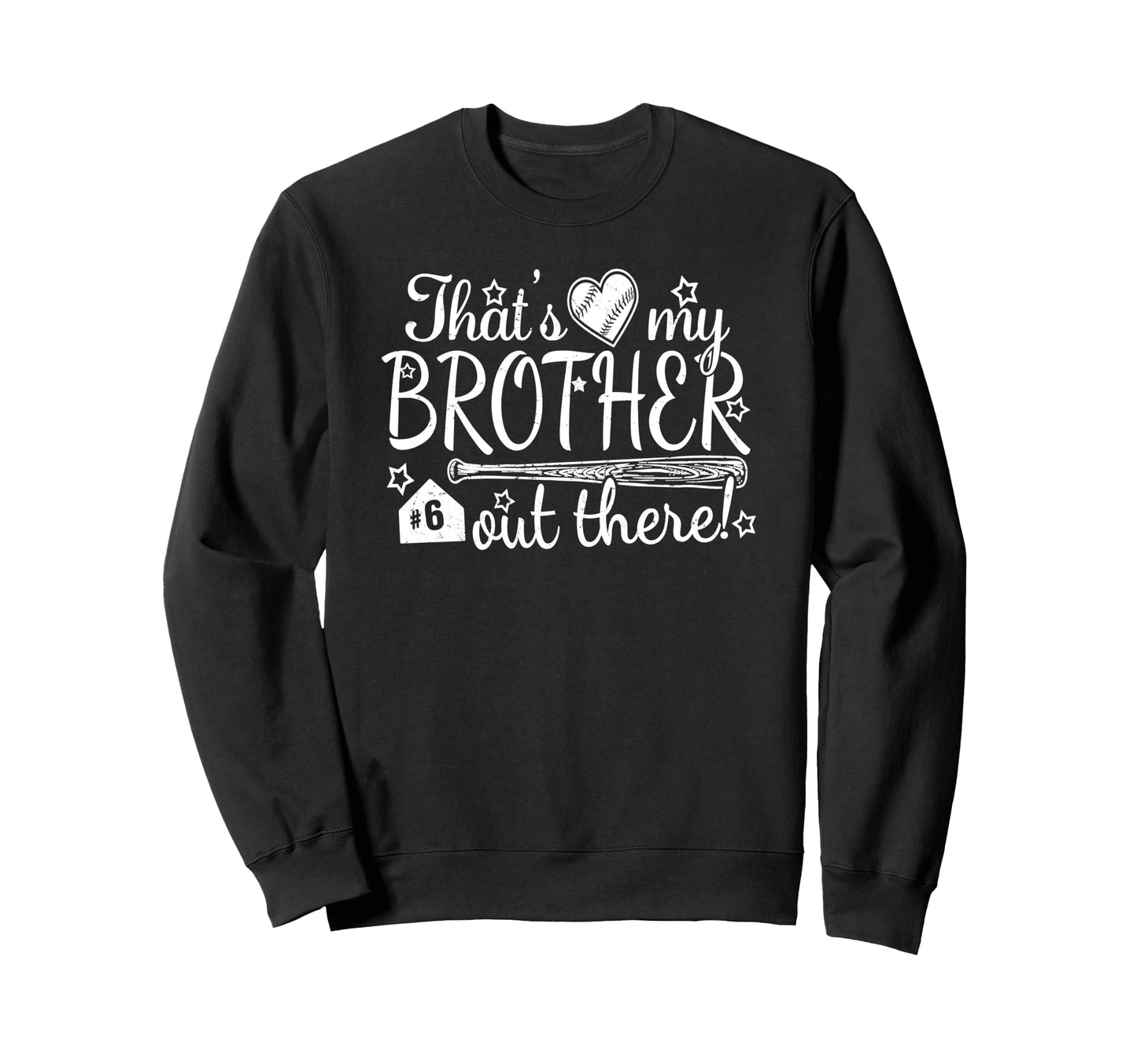 Thats My Brother Out There 6 Biggest Sweatshirt - Aesthetic Graphic Unisex - T-Shirt, Sweatshirt, Hoodie
