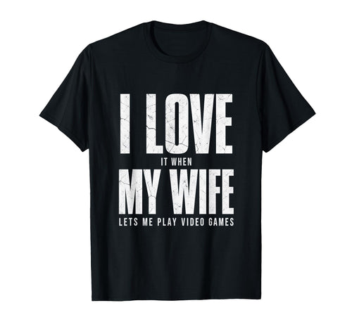 Funny Gamer Dad I Love My Wife T-Shirt - Casual Everyday Wear for Adults - T-Shirt, Sweatshirt, Hoodie