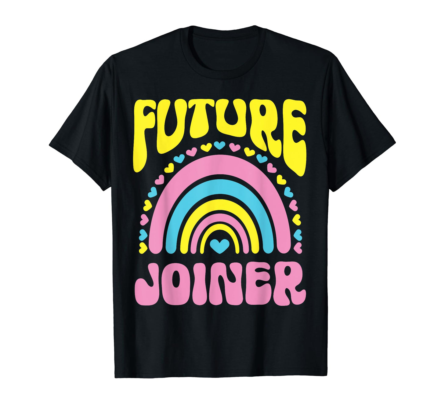 Future Joiner Bright Rainbow Occupation T-Shirt - Unique Graphic Men Women - T-Shirt, Sweatshirt, Hoodie