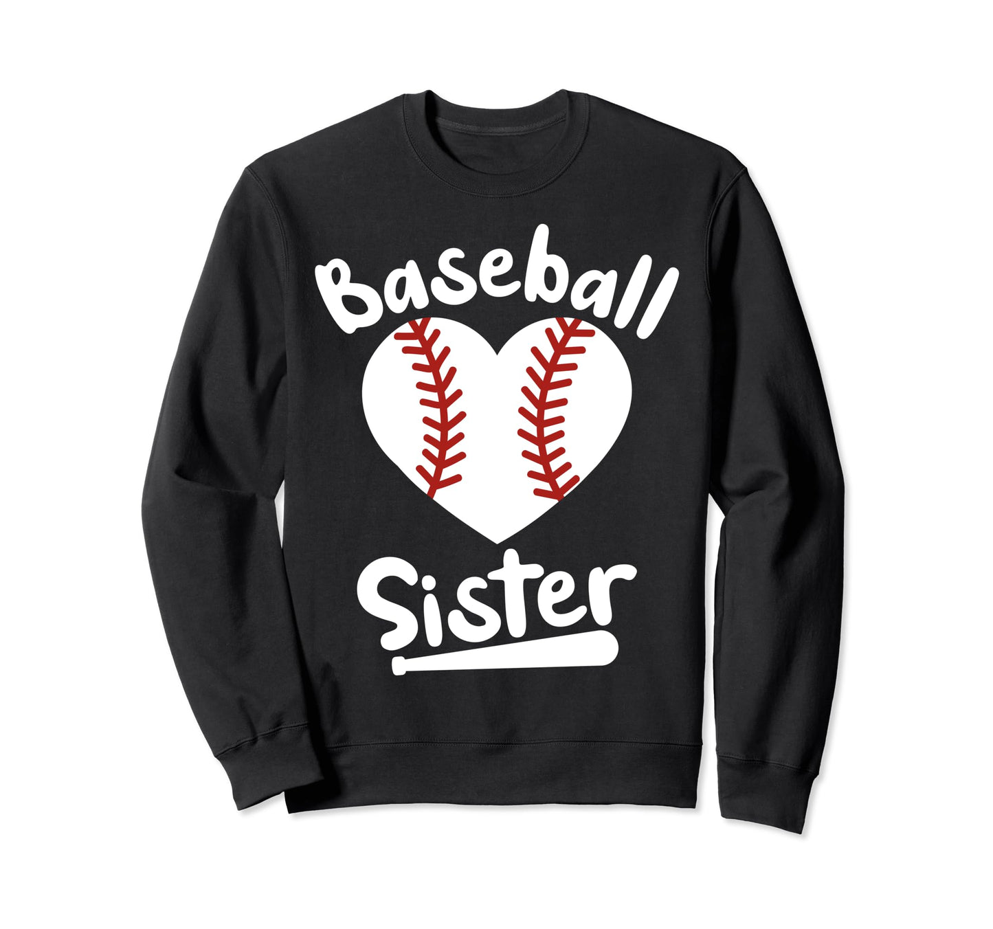 Baseball Sister Baseball Heart Sweatshirt - Casual Everyday Wear Unisex - T-Shirt, Sweatshirt, Hoodie