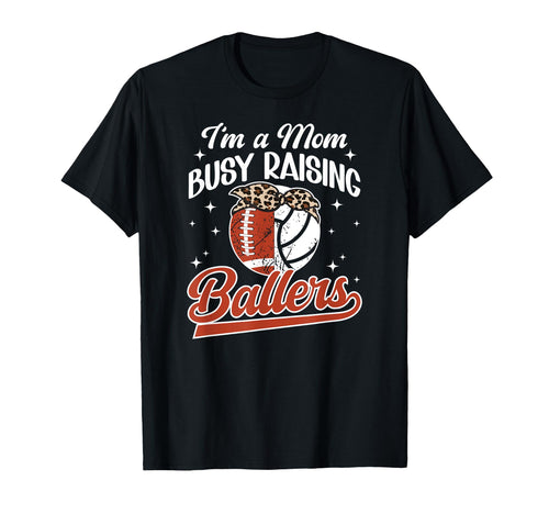Im Mom Busy Raising Ballers Football T-Shirt - Streetwear Style Unisex - T-Shirt, Sweatshirt, Hoodie
