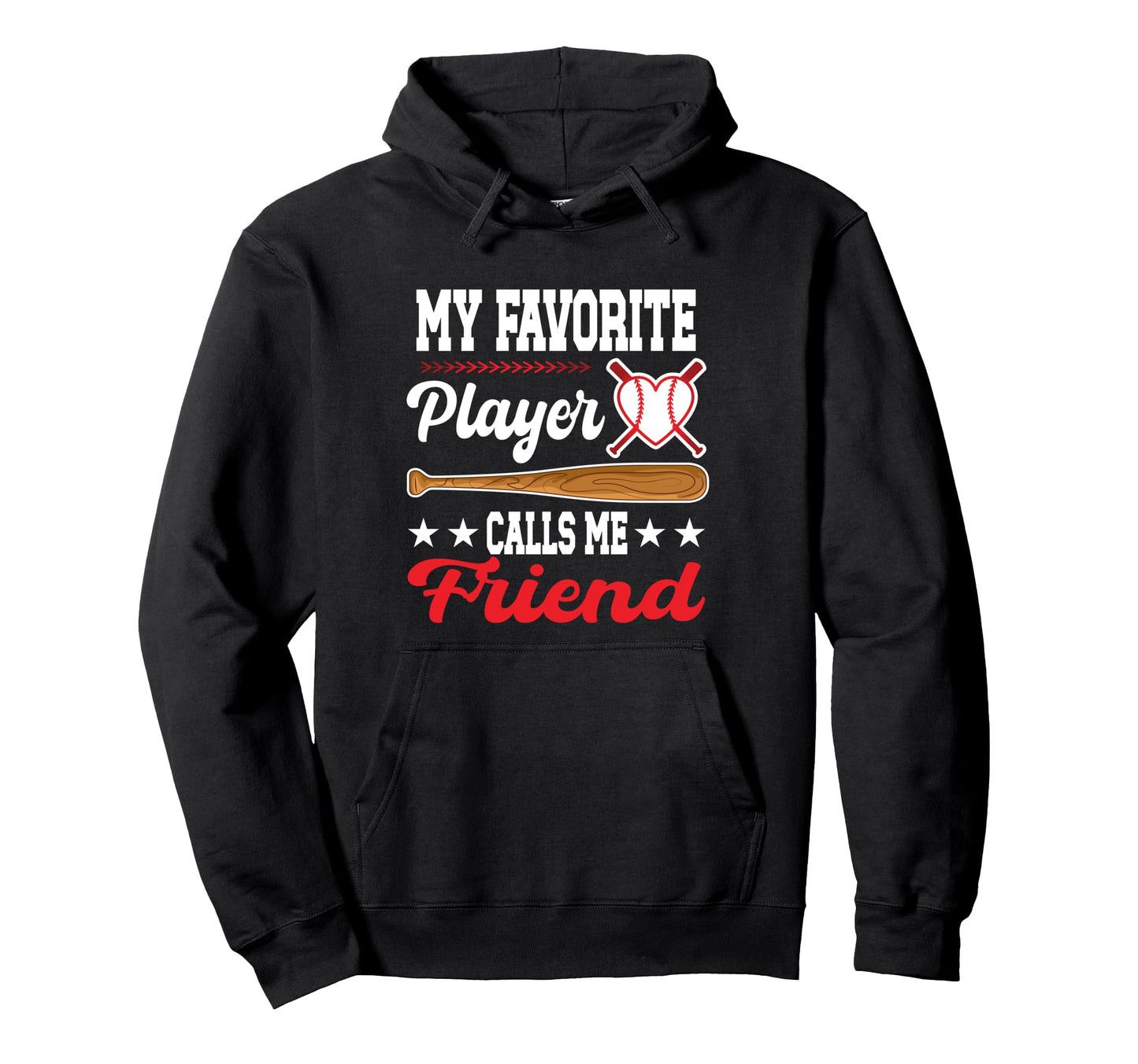 My Favorite Player Calls Me Friend Hoodie - Graphic Print for Adults - T-Shirt, Sweatshirt, Hoodie