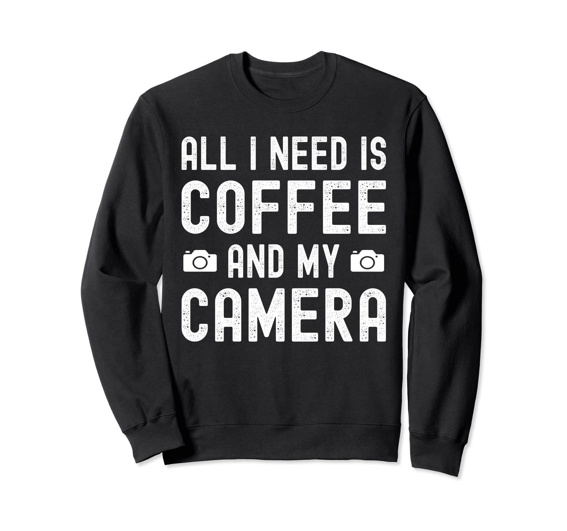All I Need Is Coffee And My Camera Sweatshirt - Aesthetic Graphic Unisex - T-Shirt, Sweatshirt, Hoodie