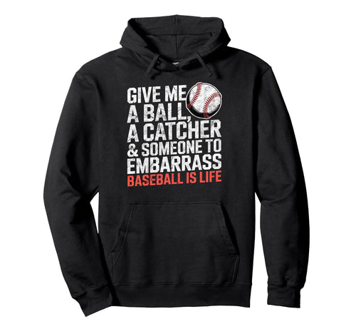 Give Me Ball Catcher Baseball Is Hoodie - Aesthetic Graphic for Adults - T-Shirt, Sweatshirt, Hoodie