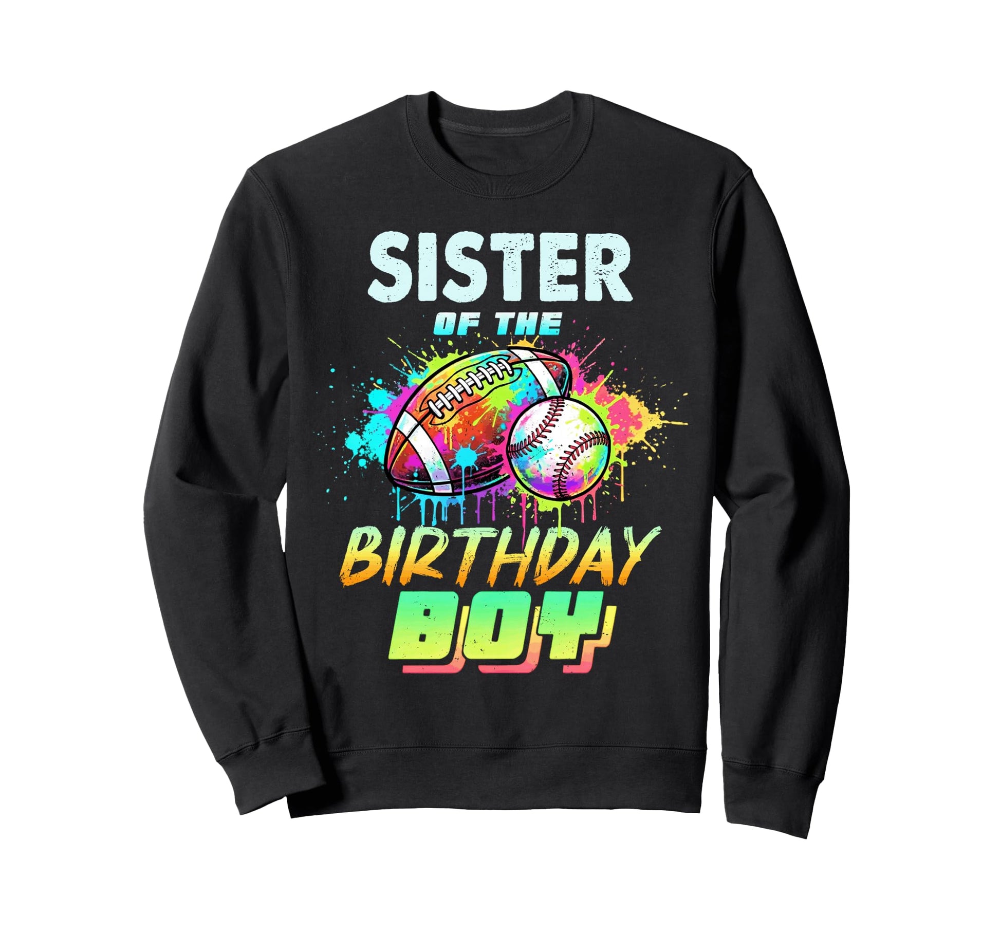 Sister Birthday Baseball Football Sweatshirt - Novelty Apparel for Adults - T-Shirt, Sweatshirt, Hoodie
