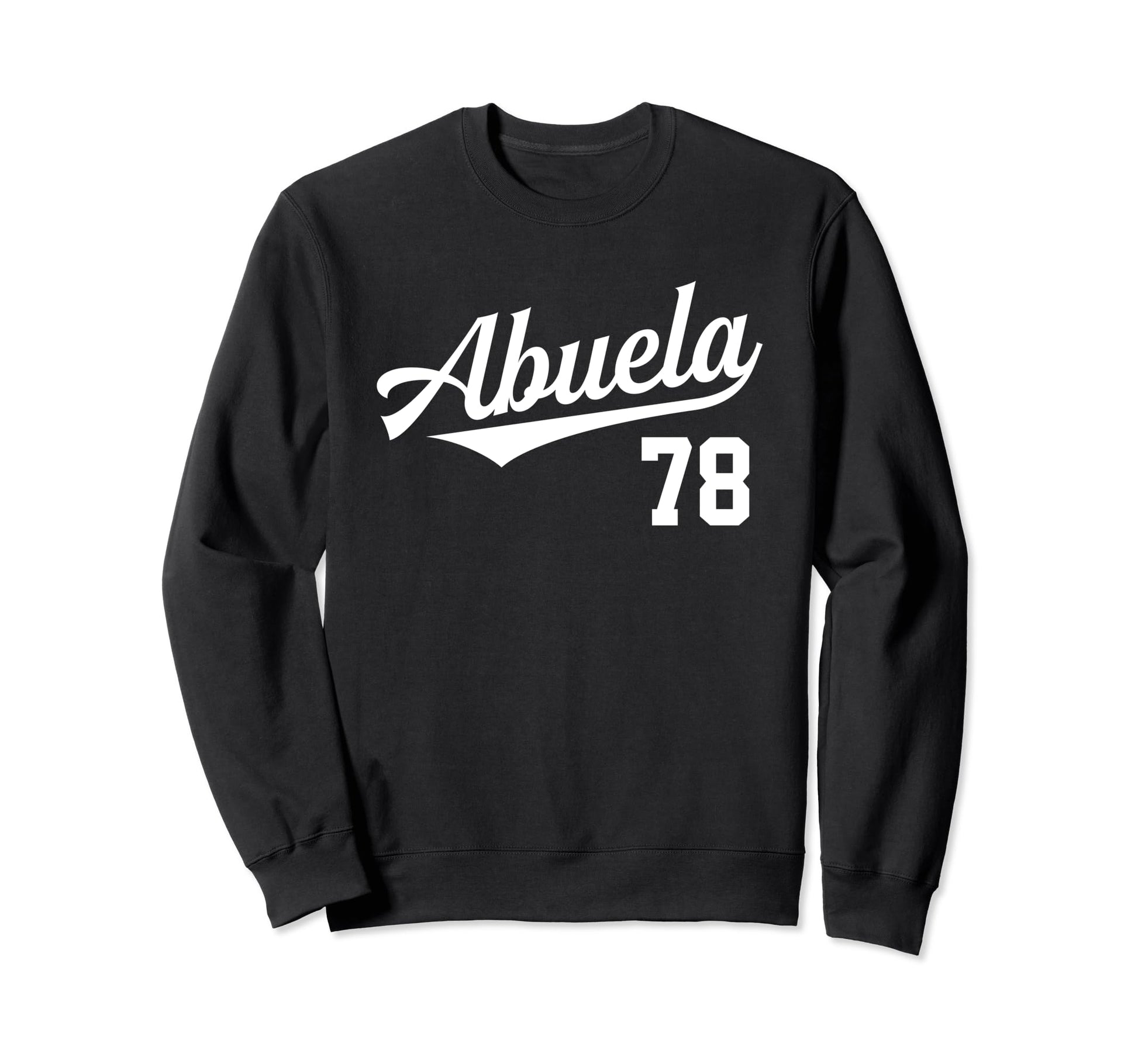 Abuela 78 Grandmother Spanish Sweatshirt - Minimalist Print Men Women - T-Shirt, Sweatshirt, Hoodie
