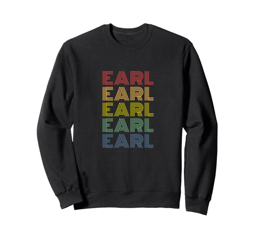 Earl Name Rainbow Stacked Text Sweatshirt - Unique Graphic Unisex - T-Shirt, Sweatshirt, Hoodie