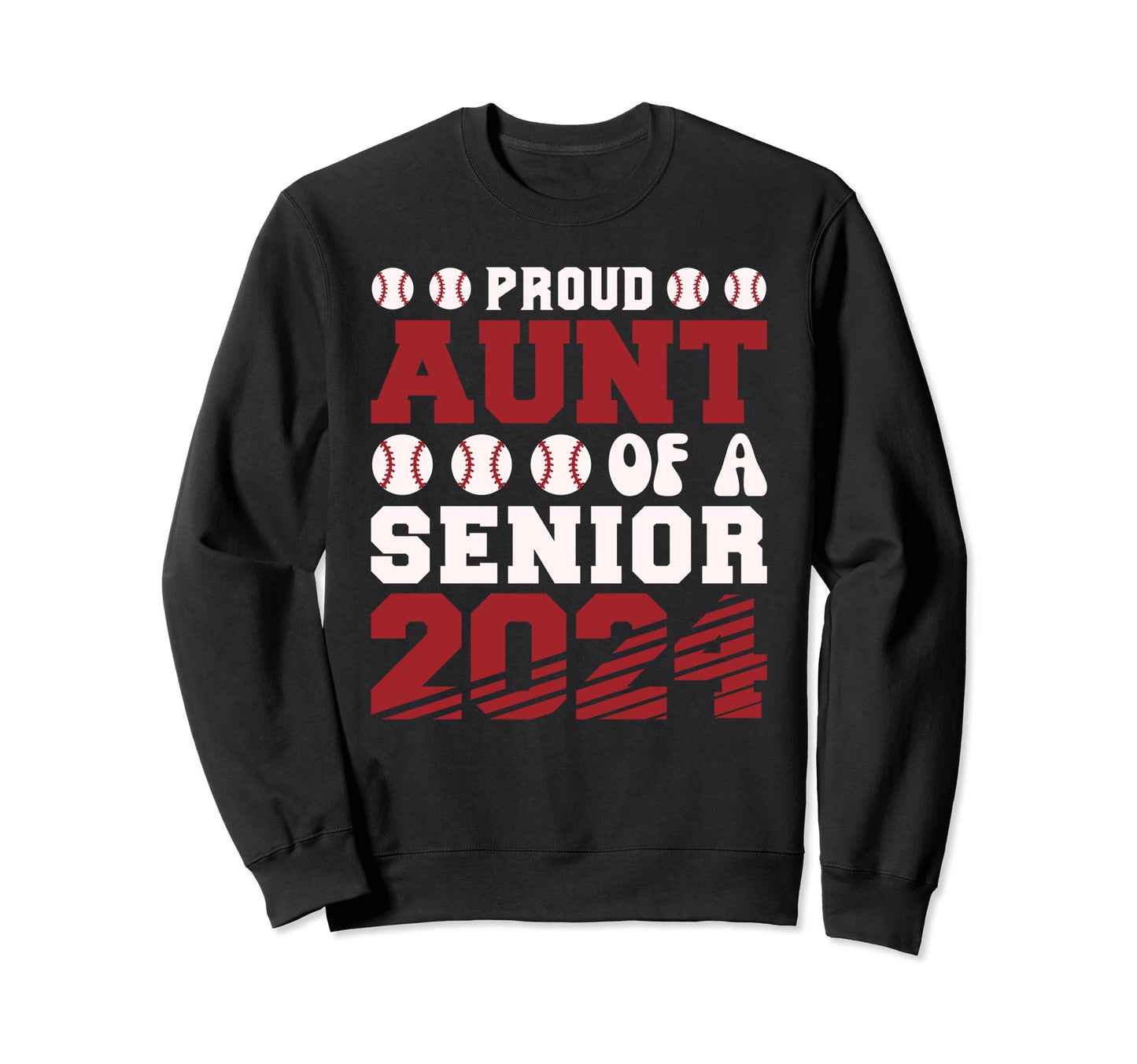 Proud Aunt Baseball Senior 2024 Sweatshirt - Fun Novelty Design Unisex - T-Shirt, Sweatshirt, Hoodie