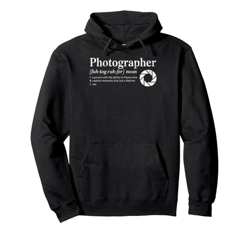 Photographer Definition Photography Hoodie - Fun Novelty Design Unisex - T-Shirt, Sweatshirt, Hoodie