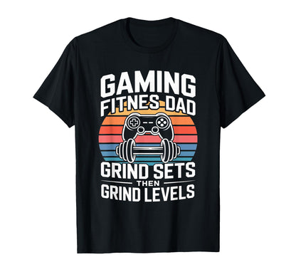 Gaming Fitness Dad Grind Sets Then T-Shirt - Aesthetic Graphic Men Women - T-Shirt, Sweatshirt, Hoodie