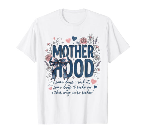 Motherhood Some Days I Rock It Funny Mom T-Shirt - Unique Graphic Unisex - T-Shirt, Sweatshirt, Hoodie