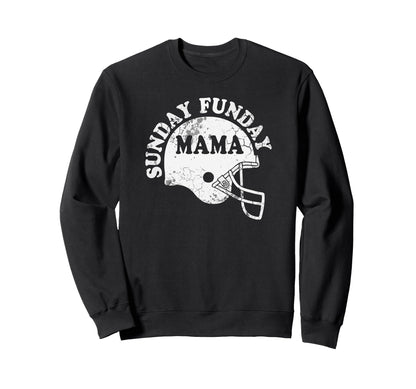 Sunday Funday Mama Football Sweatshirt - Casual Everyday Wear Men Women - T-Shirt, Sweatshirt, Hoodie