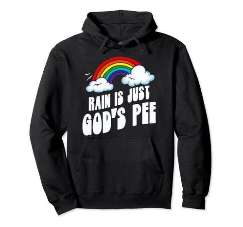 Rain Is Just Gods Pee Funny Rainbow Hoodie - Aesthetic Graphic Men Women - T-Shirt, Sweatshirt, Hoodie