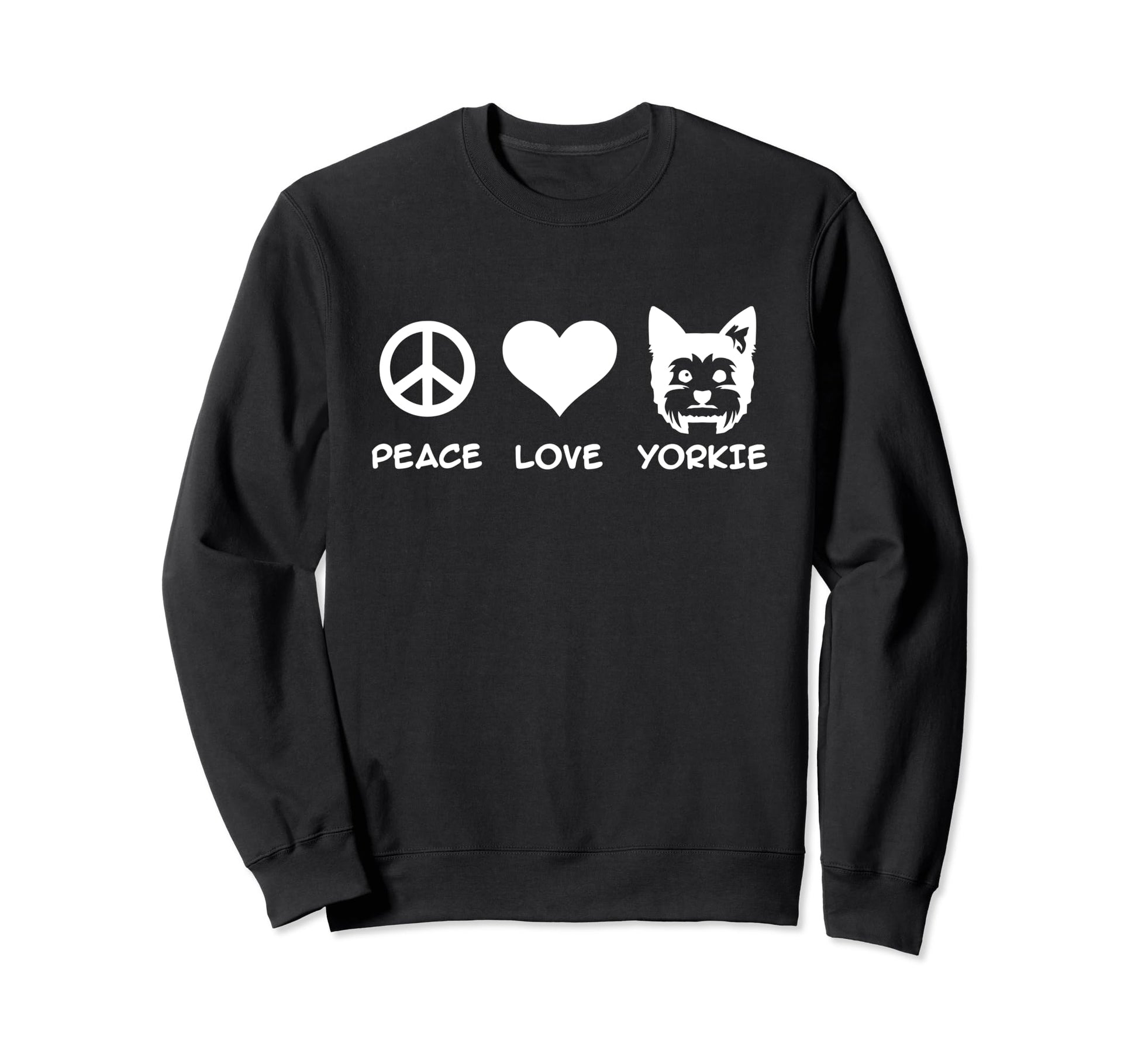 Peace Love Yorkie Sweatshirt - Streetwear Style Unisex - T-Shirt, Sweatshirt, Hoodie