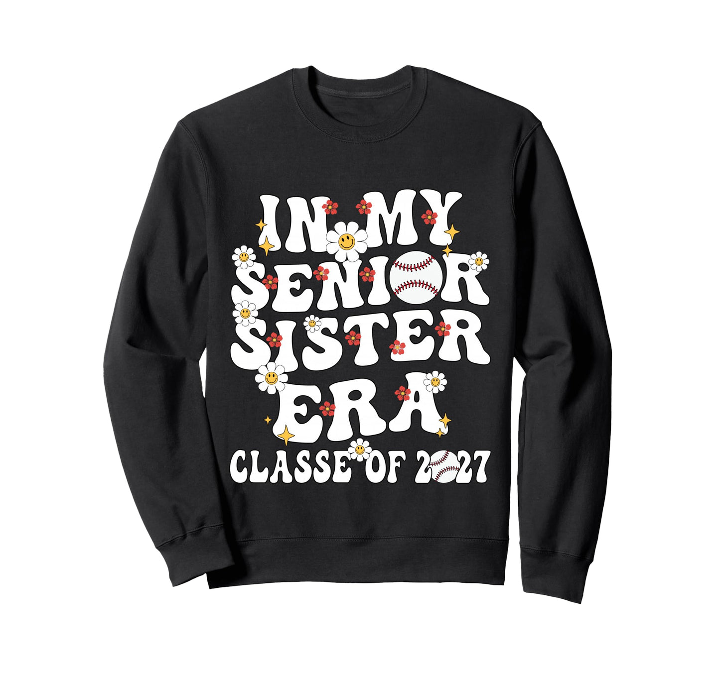 My Senior Sister Era Groovy Baseball Sweatshirt - Streetwear Style Unisex - T-Shirt, Sweatshirt, Hoodie