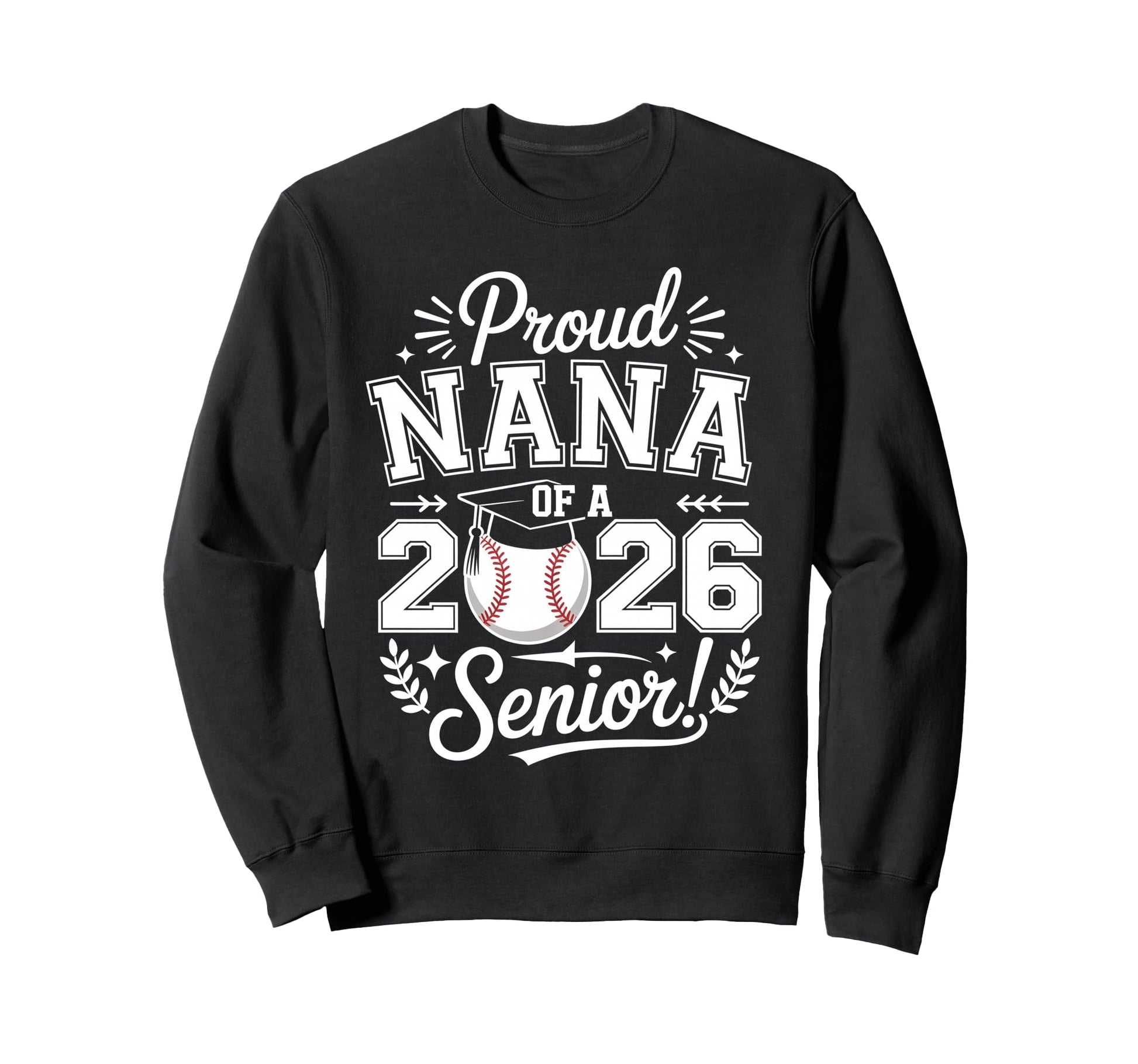 Proud Nana 2026 Senior Baseball Sweatshirt - Fun Novelty Design for Adults - T-Shirt, Sweatshirt, Hoodie