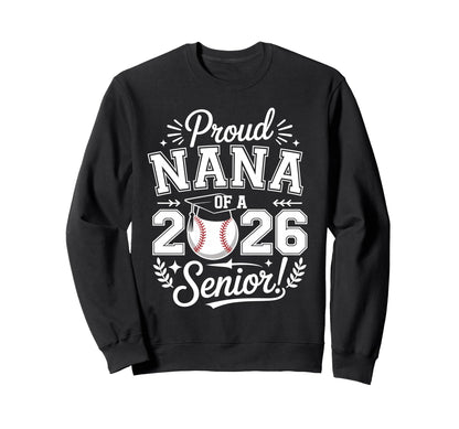 Proud Nana 2026 Senior Baseball Sweatshirt - Fun Novelty Design for Adults - T-Shirt, Sweatshirt, Hoodie