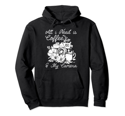 Photographer Coffee Camera Flowers Hoodie - Streetwear Style Unisex - T-Shirt, Sweatshirt, Hoodie