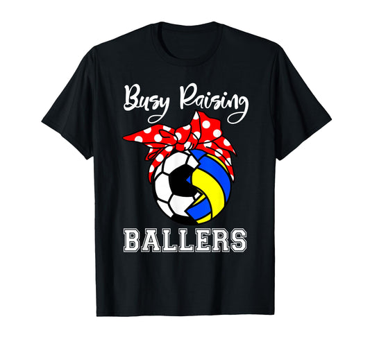 Busy Raising Ballers Funny Soccer T-Shirt - Minimalist Print Unisex - T-Shirt, Sweatshirt, Hoodie