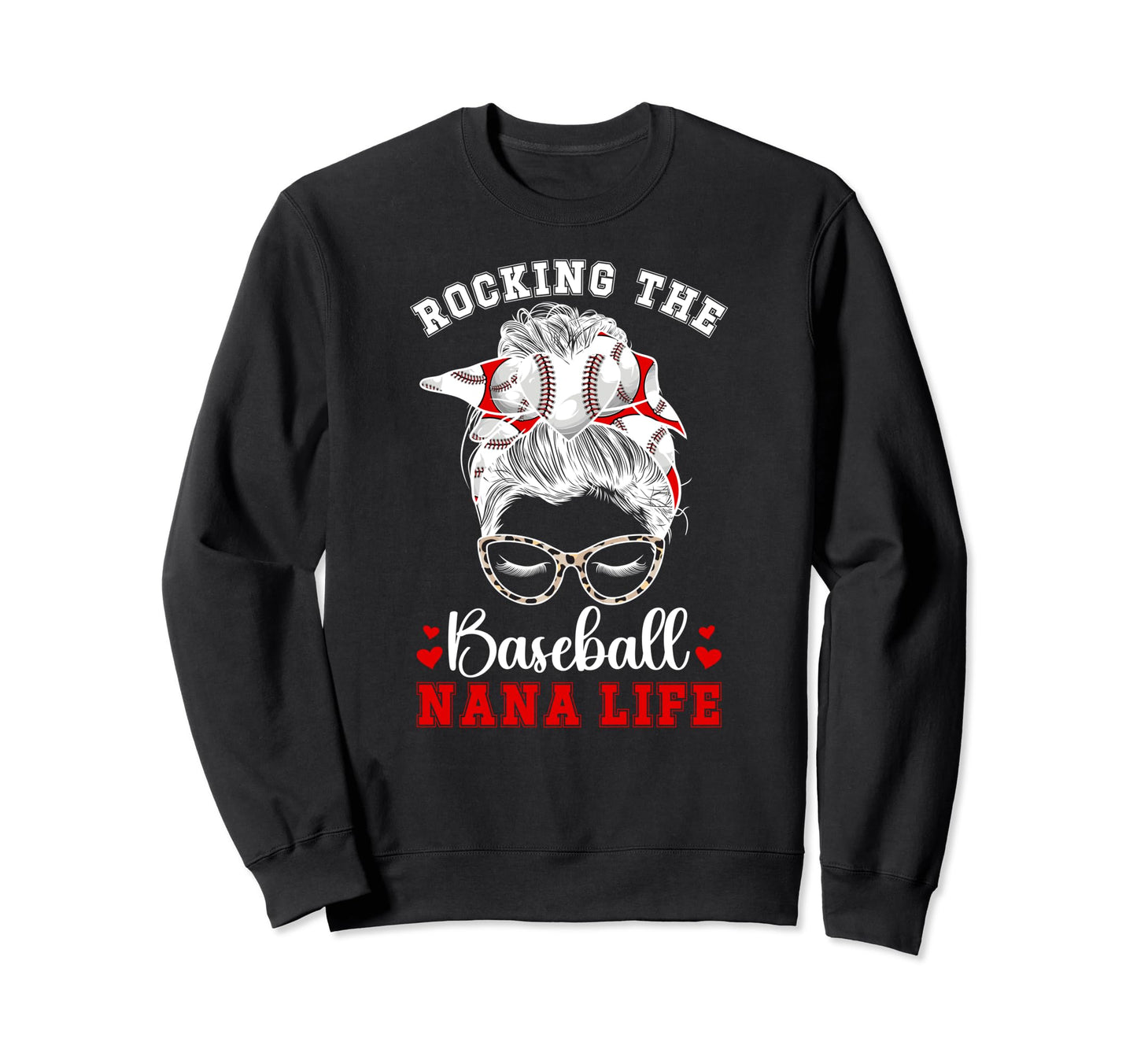 Rocking Baseball Nana Life Nana Sweatshirt - Unique Graphic for Adults - T-Shirt, Sweatshirt, Hoodie