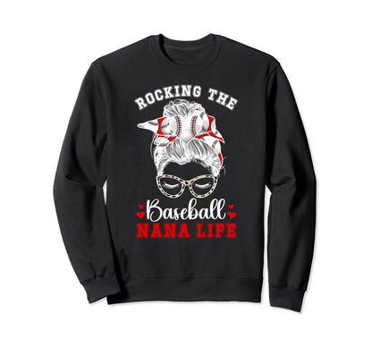 Rocking Baseball Nana Life Nana Sweatshirt - Unique Graphic for Adults - T-Shirt, Sweatshirt, Hoodie