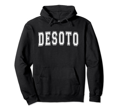 Desoto Tx Texas Usa Sports Varsity Hoodie - Novelty Apparel Men Women - T-Shirt, Sweatshirt, Hoodie