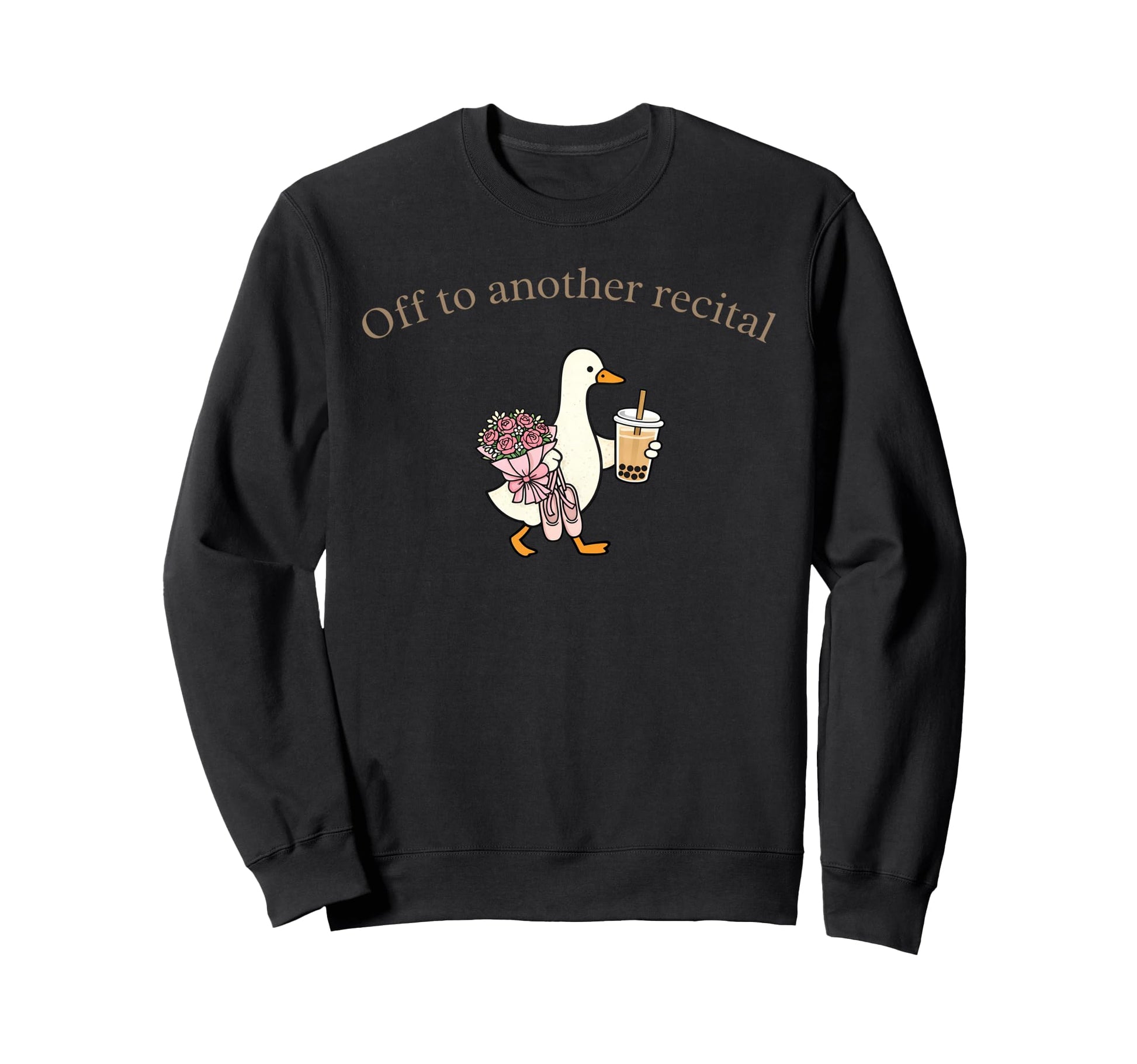 Off To Another Recital Ballet Dance Sweatshirt - Trendy Graphic Men Women - T-Shirt, Sweatshirt, Hoodie