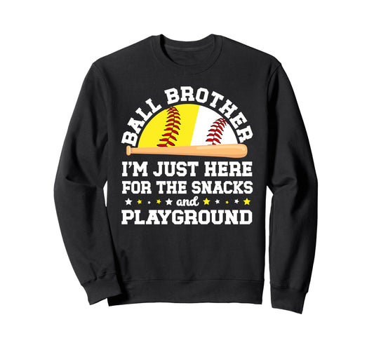 Ball Brother Funny Softball Sweatshirt - Casual Everyday Wear Unisex - T-Shirt, Sweatshirt, Hoodie