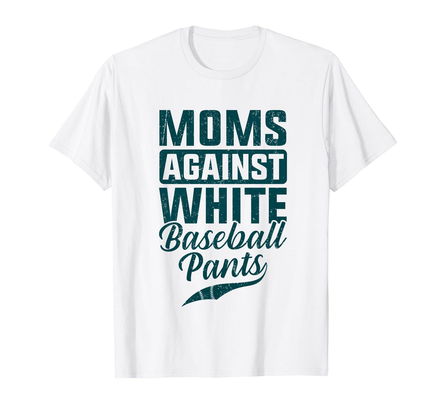 Moms Against White Baseball Pants T-Shirt - Graphic Print for Adults - T-Shirt, Sweatshirt, Hoodie