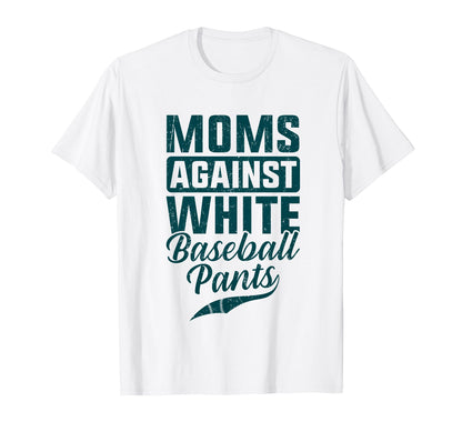 Moms Against White Baseball Pants T-Shirt - Graphic Print for Adults - T-Shirt, Sweatshirt, Hoodie