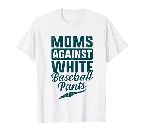 Moms Against White Baseball Pants T-Shirt - Graphic Print for Adults - T-Shirt, Sweatshirt, Hoodie