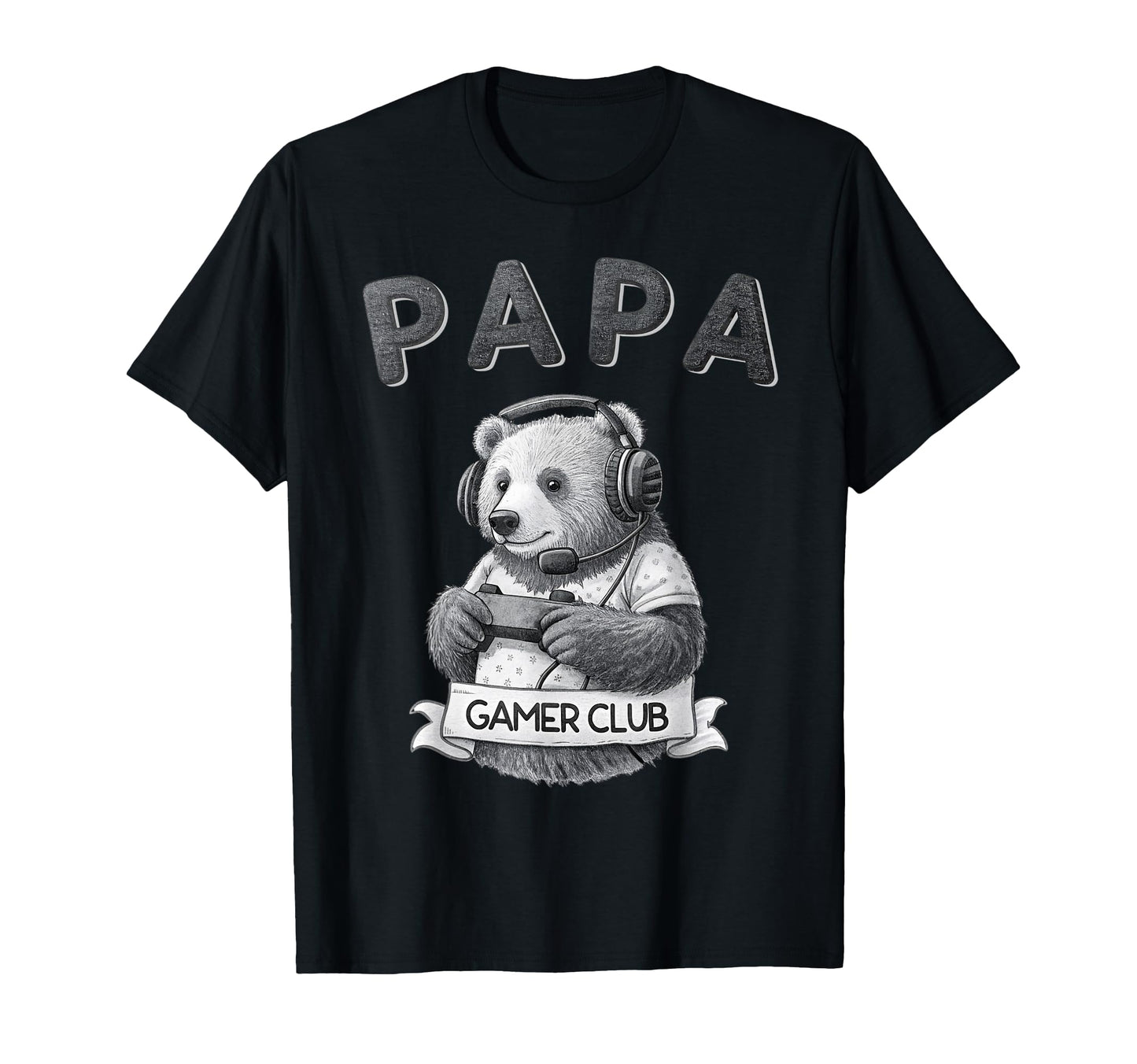 Papa Bear Gamer Club Funny Husband T-Shirt - Streetwear Style Unisex - T-Shirt, Sweatshirt, Hoodie