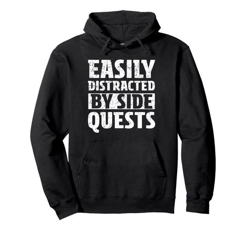 Easily Distracted Side Quests Video Hoodie - Trendy Graphic Men Women - T-Shirt, Sweatshirt, Hoodie