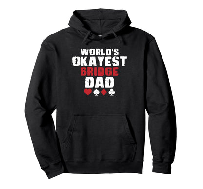 Worlds Okayest Bridge Dad Fathers Day Hoodie - Custom Art Print for Adults - T-Shirt, Sweatshirt, Hoodie