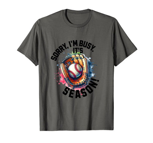 Sorry Im Busy Its Baseball Season T-Shirt - Streetwear Style Unisex - T-Shirt, Sweatshirt, Hoodie