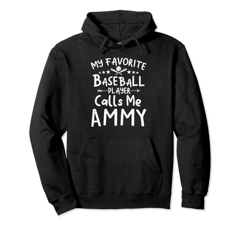 My Favorite Baseball Player Calls Me Ammy Hoodie - Minimalist Print Unisex - T-Shirt, Sweatshirt, Hoodie