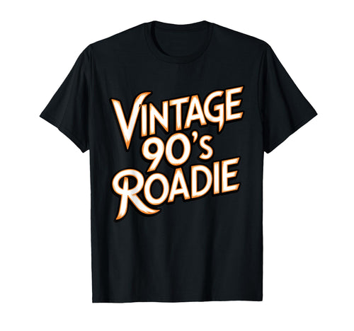 90S Roadie Rock Music Country Grunge T-Shirt - Trendy Graphic Men Women - T-Shirt, Sweatshirt, Hoodie