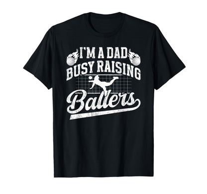 Busy Raising Ballers Volleyball Dad T-Shirt - Trendy Graphic Unisex - T-Shirt, Sweatshirt, Hoodie