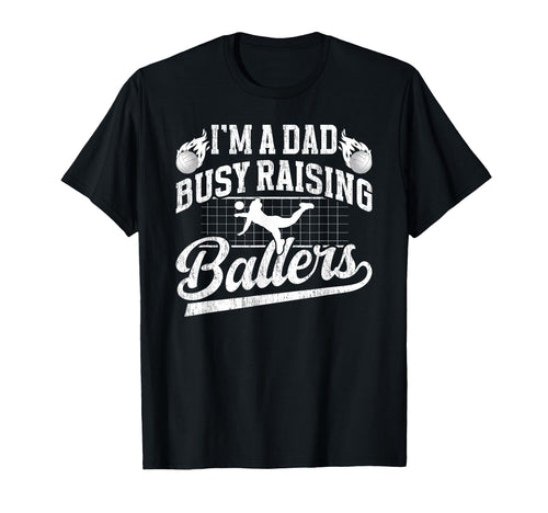 Busy Raising Ballers Volleyball Dad T-Shirt - Trendy Graphic Unisex - T-Shirt, Sweatshirt, Hoodie