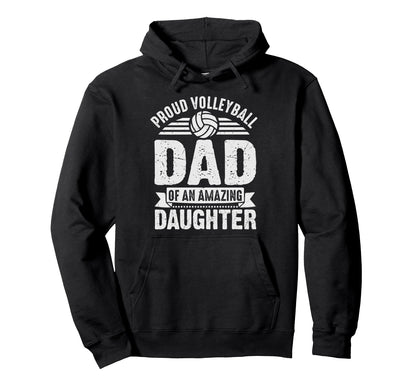 Proud Volleyball Dad Daughter Funny Hoodie - Streetwear Style Men Women - T-Shirt, Sweatshirt, Hoodie