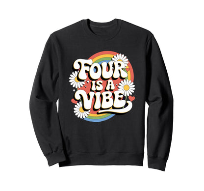 Four Is Vibe 4Th Birthday 4 Sweatshirt - Casual Everyday Wear Men Women - T-Shirt, Sweatshirt, Hoodie