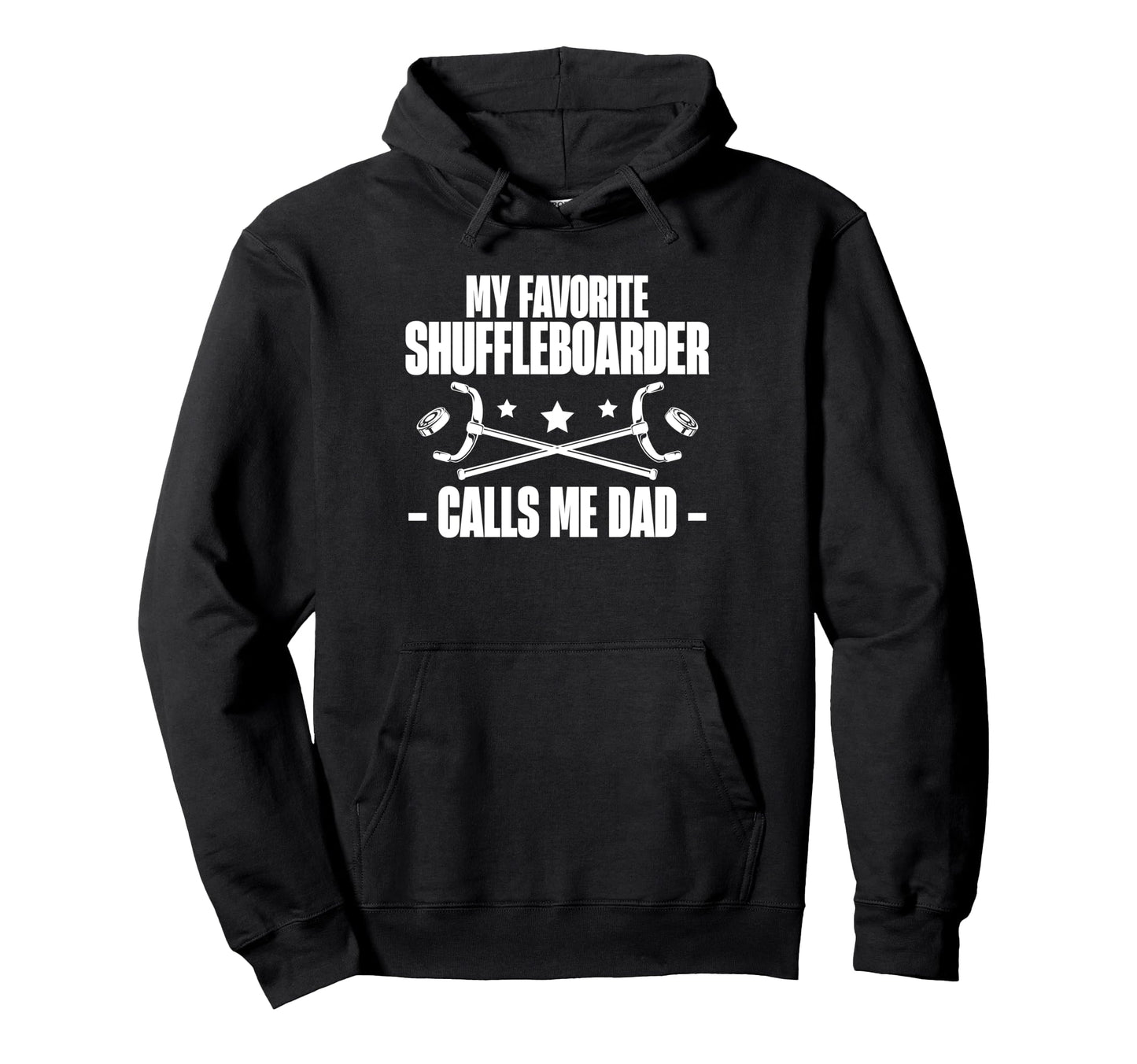 My Favorite Shuffleboarder Calls Me Dad Hoodie - Trendy Graphic for Adults - T-Shirt, Sweatshirt, Hoodie