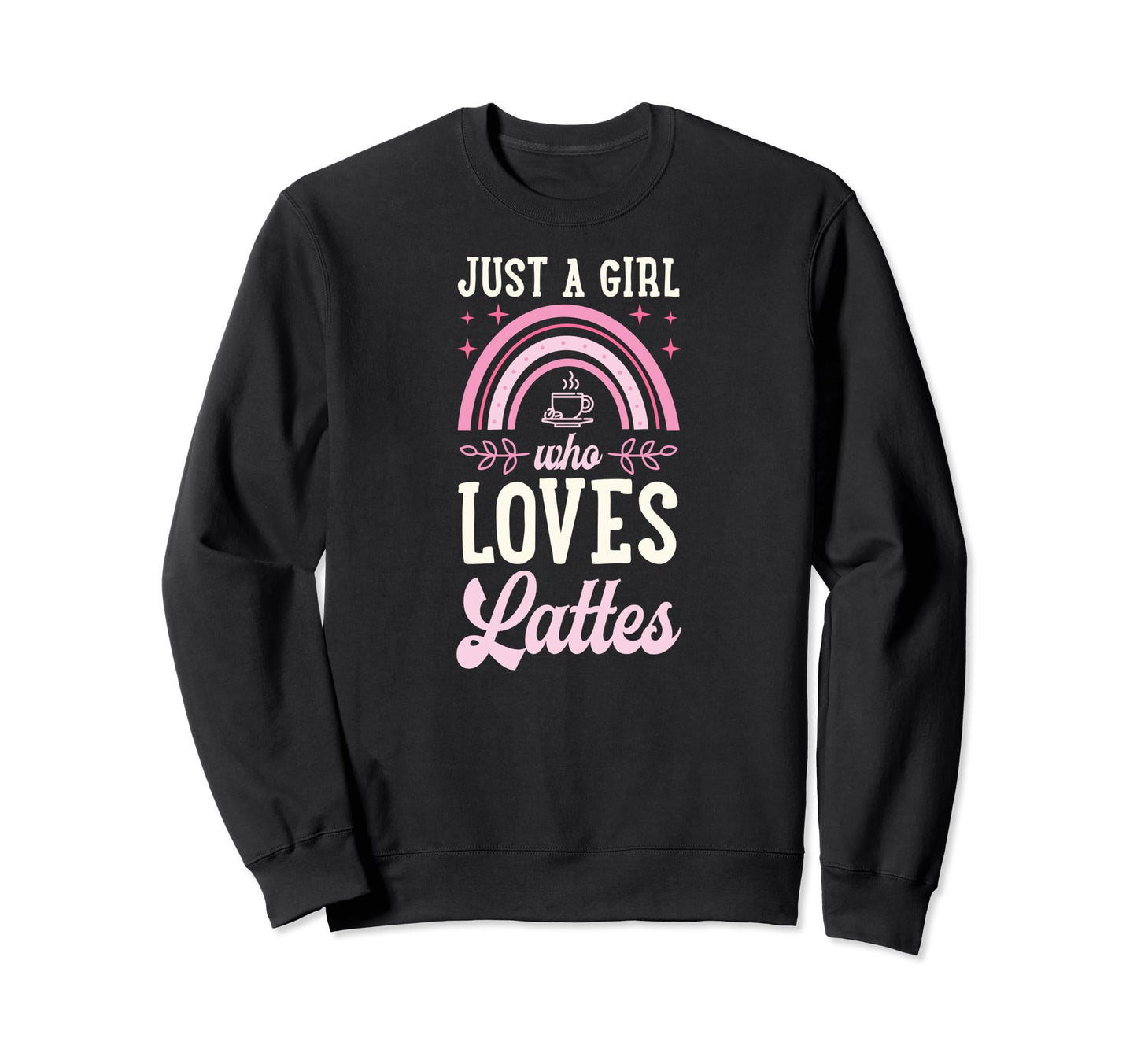 Just Who Loves Lattes Bohemian Sweatshirt - Aesthetic Graphic Men Women - T-Shirt, Sweatshirt, Hoodie