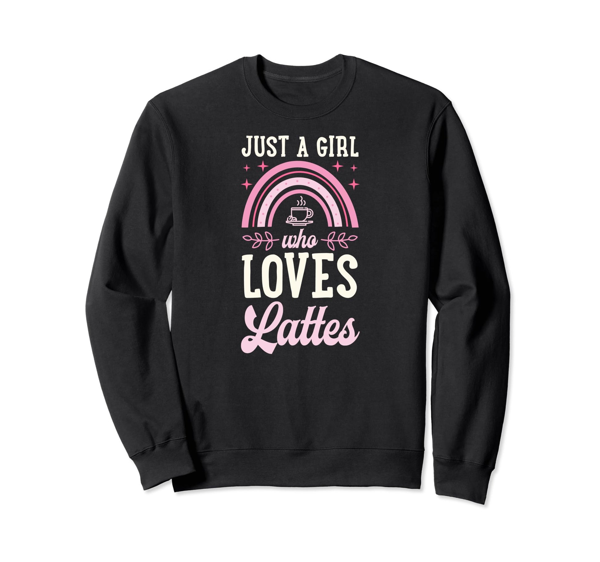 Just Who Loves Lattes Bohemian Sweatshirt - Aesthetic Graphic Men Women - T-Shirt, Sweatshirt, Hoodie
