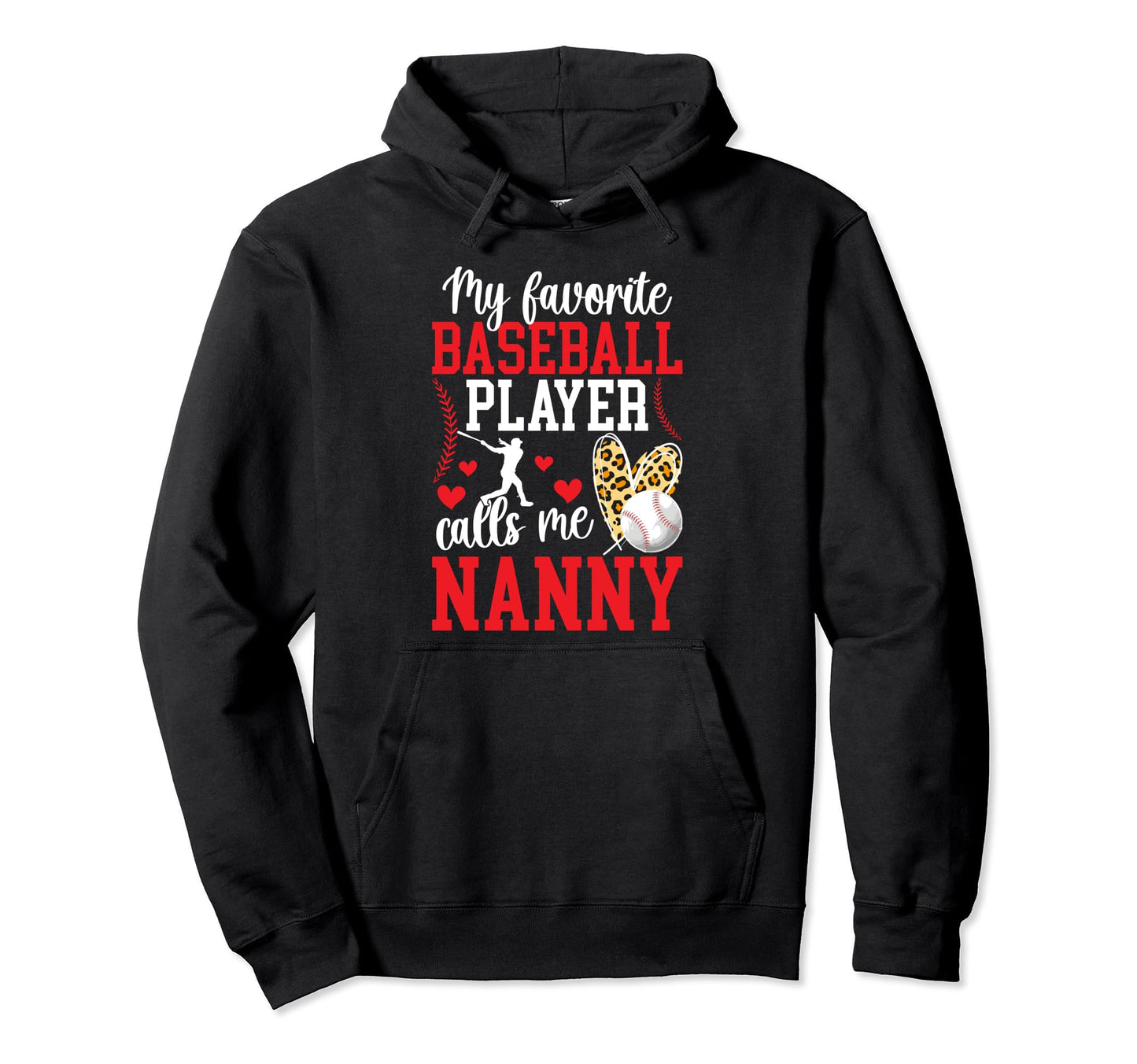 My Favorite Baseball Player Nanny Hoodie - Trendy Graphic for Adults - T-Shirt, Sweatshirt, Hoodie