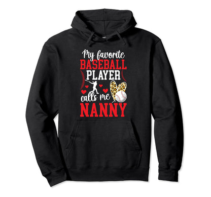 My Favorite Baseball Player Nanny Hoodie - Trendy Graphic for Adults - T-Shirt, Sweatshirt, Hoodie