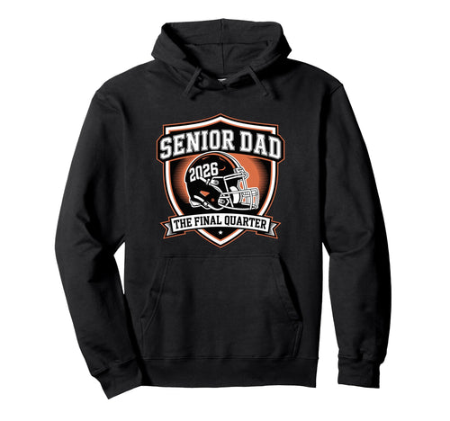 Senior Football Dad Father Final Hoodie - Novelty Apparel for Adults - T-Shirt, Sweatshirt, Hoodie