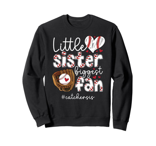 Little Sister Baseball Catcher Sweatshirt - Casual Everyday Wear Men Women - T-Shirt, Sweatshirt, Hoodie
